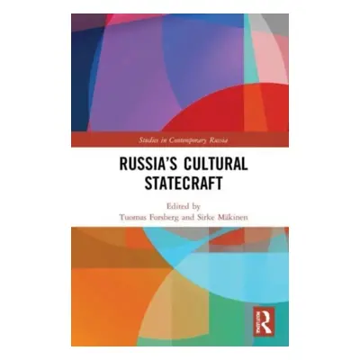 "Russia's Cultural Statecraft" - "" ("Forsberg Tuomas")