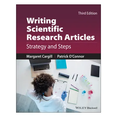 "Writing Scientific Research Articles: Strategy and Steps" - "" ("Cargill Margaret")