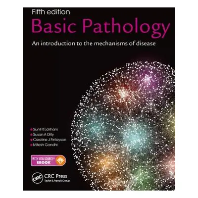 "Basic Pathology: An Introduction to the Mechanisms of Disease" - "" ("Lakhani Sunil R.")