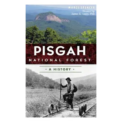 "Pisgah National Forest: A History" - "" ("Spencer Marcia")