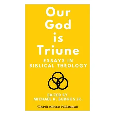 "Our God is Triune: Essays in Biblical Theology" - "" ("Diaz Hiram R. III")