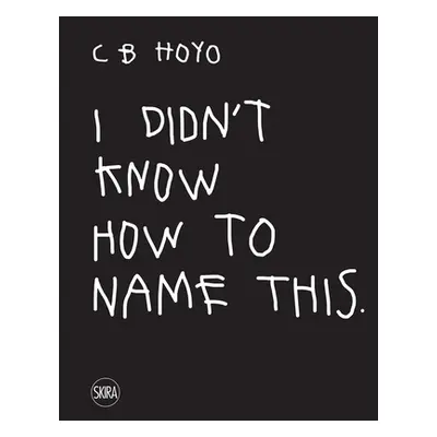 "CB Hoyo: I Didn't Know How to Name This" - "" ("Hoyo Cb")