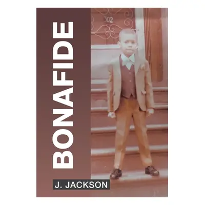 "Bonafide" - "" ("Jackson J.")