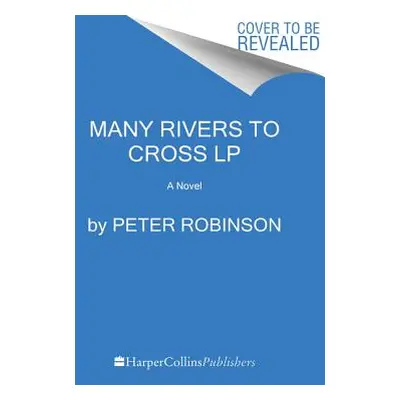 "Many Rivers to Cross: A DCI Banks Novel" - "" ("Robinson Peter")