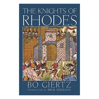 "The Knights of Rhodes" - "" ("Giertz Bo")