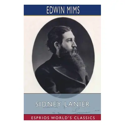 "Sidney Lanier (Esprios Classics)" - "" ("Mims Edwin")