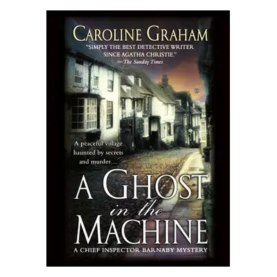 "A Ghost in the Machine: A Chief Inspector Barnaby Novel" - "" ("Graham Caroline")