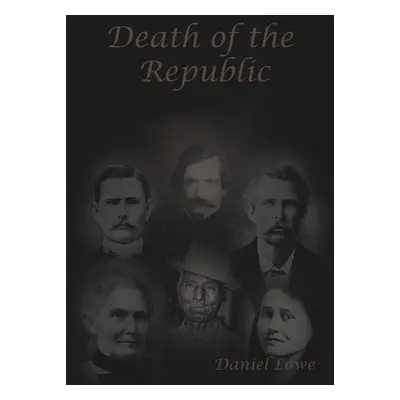 "Death of the Republic: Jesse W. James and the Emperors new Clothes" - "" ("Lowe Daniel")