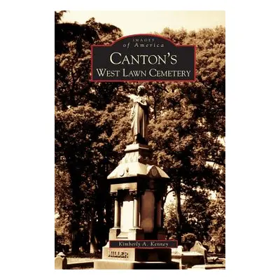 "Canton's West Lawn Cemetery" - "" ("Kenney Kimberly A.")