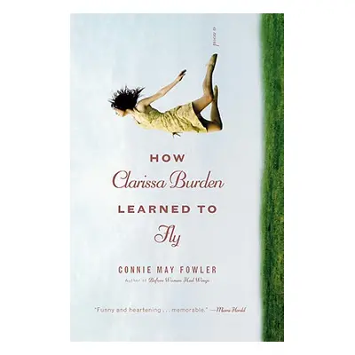 "How Clarissa Burden Learned to Fly" - "" ("Fowler Connie May")