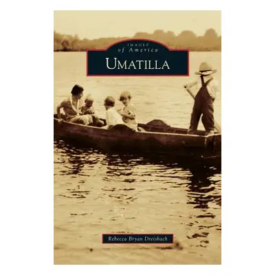 "Umatilla" - "" ("Dreisbach Rebecca Bryan")