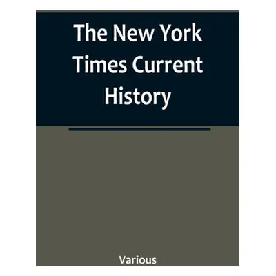 "The New York Times Current History: the European War, February, 1915" - "" ("Various")