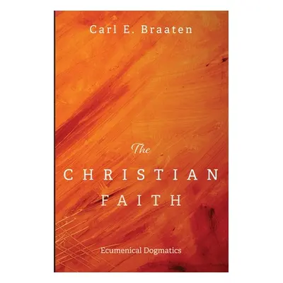 "The Christian Faith" - "" ("Braaten Carl E.")