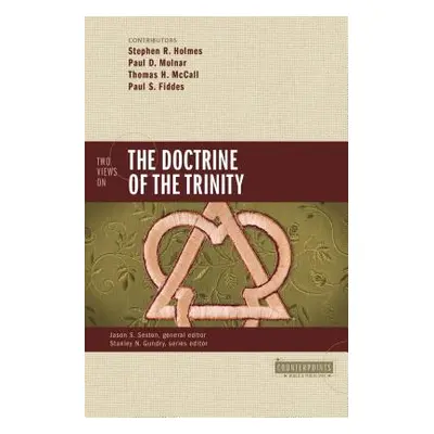 "Two Views on the Doctrine of the Trinity" - "" ("Holmes Stephen R.")