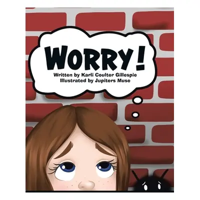 "Worry!" - "" ("Coulter Gillespie Karli")