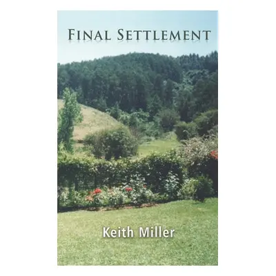 "Final Settlement" - "" ("Miller Keith")