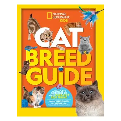 "Cat Breed Guide: A Complete Reference to Your Purr-Fect Best Friend" - "" ("Weitzman Gary")