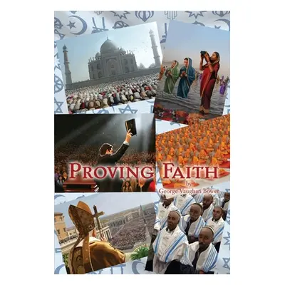 "Proving Faith" - "" ("Bower George Vaughan")