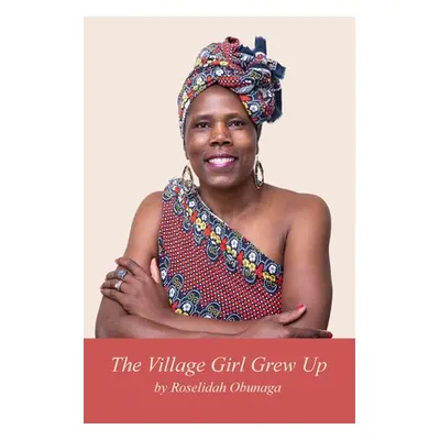 "The Village Girl Grew Up" - "" ("Obunaga Roselidah")