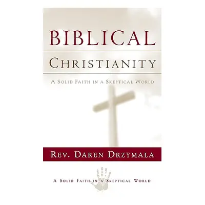 "Biblical Christanity" - "" ("Drzymala Daren")