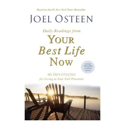 "Daily Readings from Your Best Life Now: 90 Devotions for Living at Your Full Potential" - "" ("