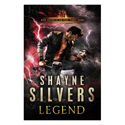 "Legend: A Nate Temple Supernatural Thriller Book 11" - "" ("Silvers Shayne")