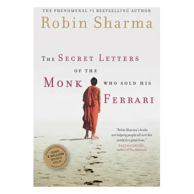 "The Secret Letters of the Monk Who Sold His Ferrari" - "" ("Sharma Robin")