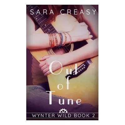 "Out of Tune: Wynter Wild Book 2" - "" ("Creasy Sara")