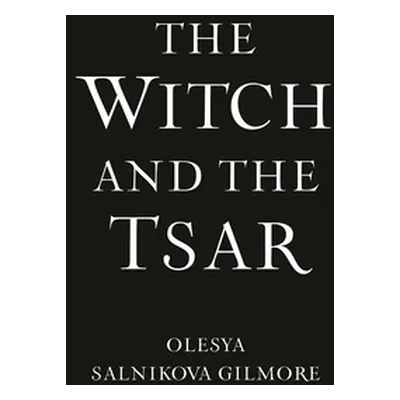 "The Witch and the Tsar" - "" ("Gilmore Olesya Salnikova")