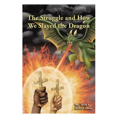 "The Struggle and How We Slayed the Dragon" - "" ("Shane Tariq")