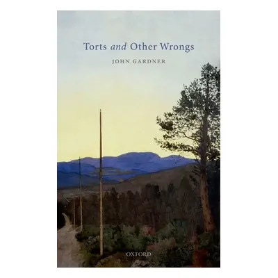 "Torts and Other Wrongs" - "" ("Gardner John")