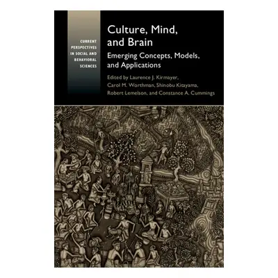 "Culture, Mind, and Brain: Emerging Concepts, Models, and Applications" - "" ("Kirmayer Laurence