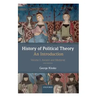 "History of Political Theory, an Introduction, Volume I: Ancient and Medieval" - "" ("Klosko Geo