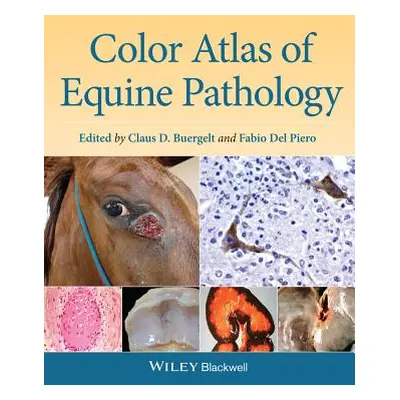 "Color Atlas of Equine Pathology" - "" ("Buergelt Claus D.")