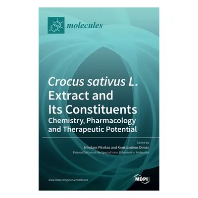 "Crocus sativus L. Extract and Its Constituents: Chemistry, Pharmacology and Therapeutic Potenti