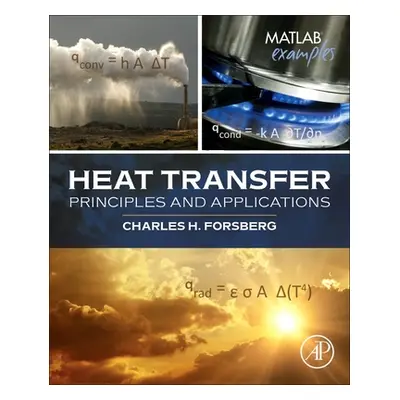 "Heat Transfer Principles and Applications" - "" ("Forsberg Charles H.")