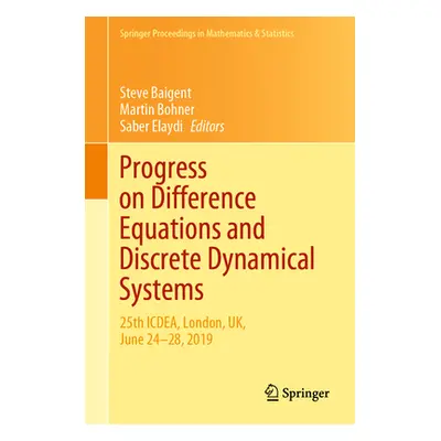 "Progress on Difference Equations and Discrete Dynamical Systems: 25th Icdea, London, Uk, June 2