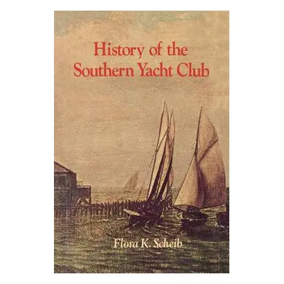 "History of the Southern Yacht Club" - "" ("Scheib Flora K.")