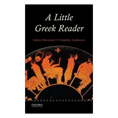 "A Little Greek Reader" - "" ("Morwood James")