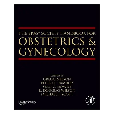 "The Eras(r) Society Handbook for Obstetrics & Gynecology" - "" ("Nelson Gregg")