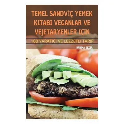 "Temel Sandvİ Yemek Kitabi Veganlar Ve Vejetaryenler Iin" - "" ("Harika Sezer")