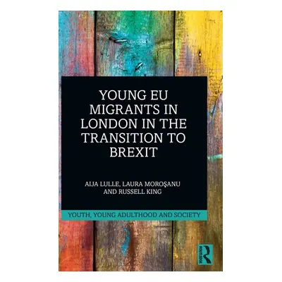 "Young EU Migrants in London in the Transition to Brexit" - "" ("Lulle Aija")