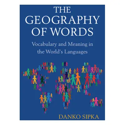 "The Geography of Words: Vocabulary and Meaning in the World's Languages" - "" ("Sipka Danko")