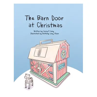 "The Barn Door at Christmas" - "" ("Long Larry")