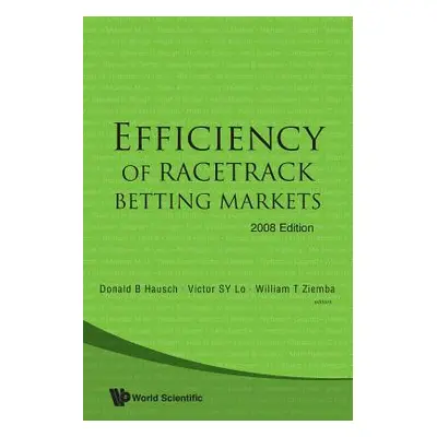 "Efficiency of Racetrack Betting Markets (2008 Edition)" - "" ("Hausch Donald B.")