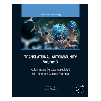 "Translational Autoimmunity, Volume 3" - "Autoimmune Disease Associated with Different Clinical 