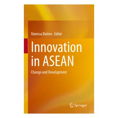 "Innovation in ASEAN: Change and Development" - "" ("Ratten Vanessa")