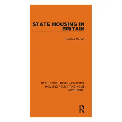 "State Housing in Britain" - "" ("Merrett Stephen")