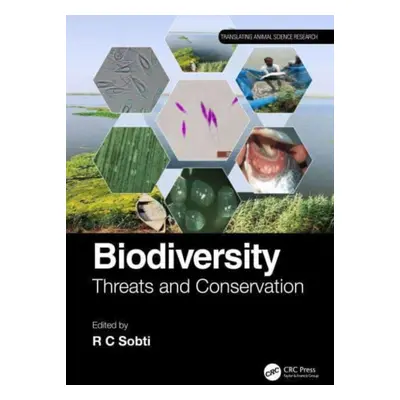 "Biodiversity: Threats and Conservation" - "" ("Sobti R. C.")