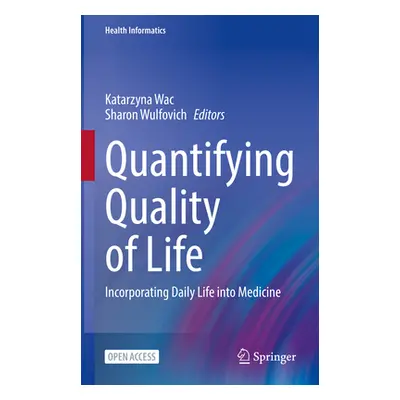 "Quantifying Quality of Life: Incorporating Daily Life Into Medicine" - "" ("Wac Katarzyna")